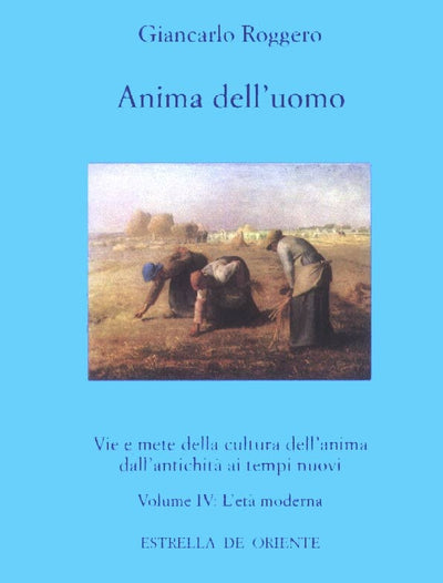 Anima dell'uomo vol. 4, L'età moderna - Roggero G.