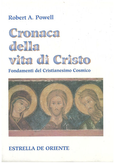 Cronaca della vita di Cristo - Powell R.A