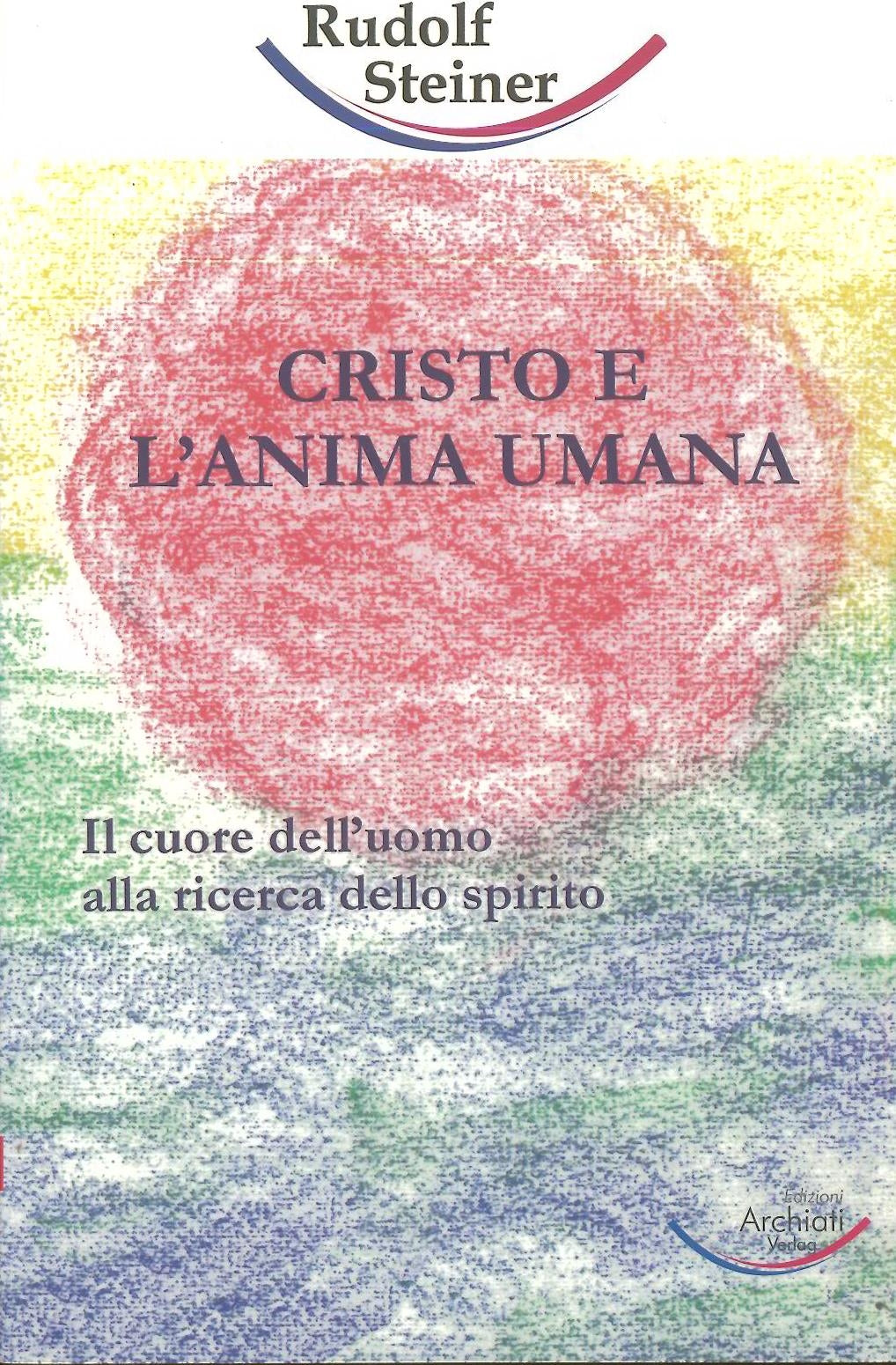 Cristo e l'anima umana - Steiner R.