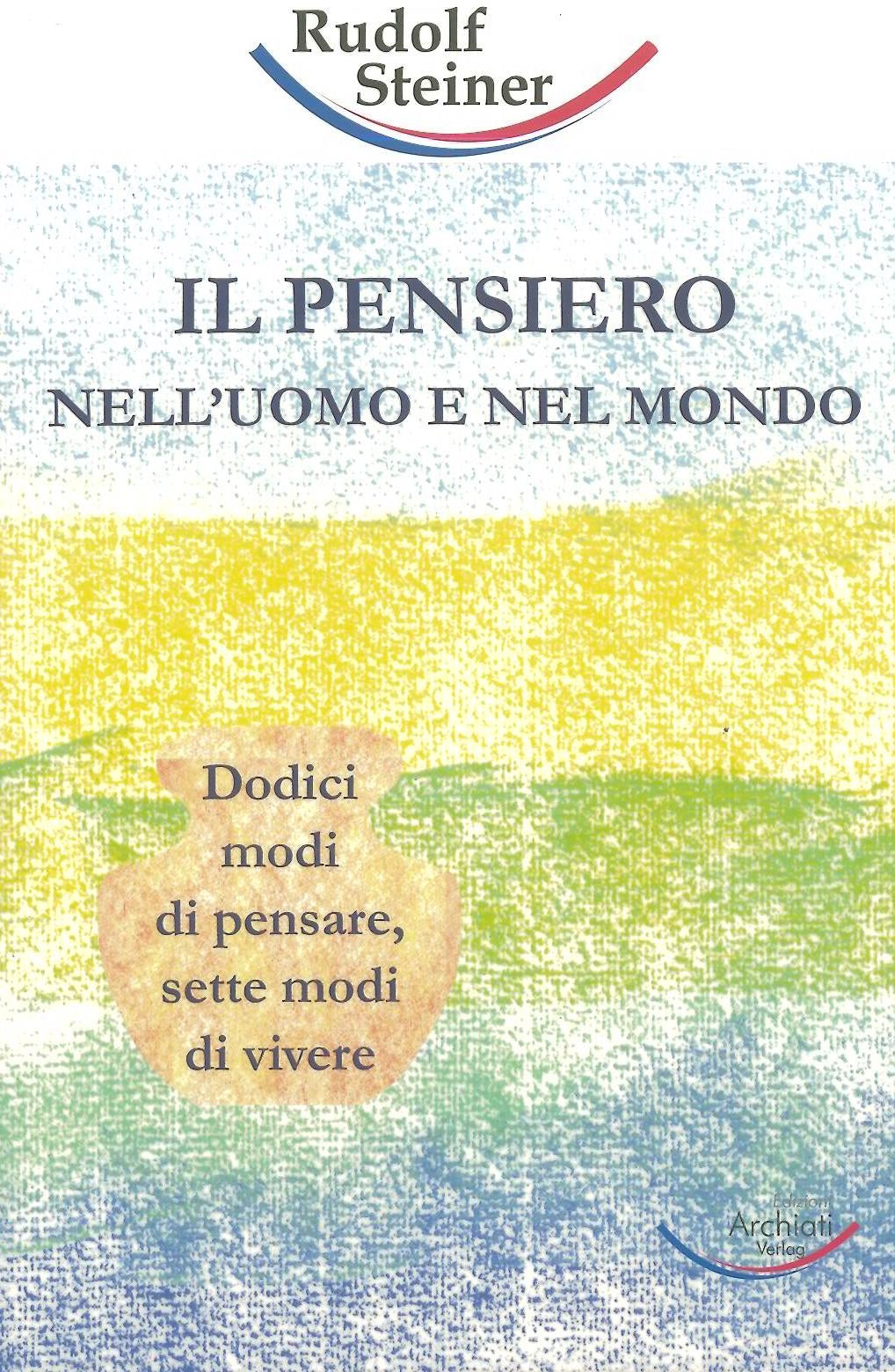 Il pensiero nell'uomo e nel mondo - Steiner R.