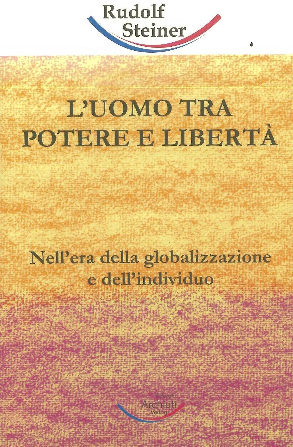 L'uomo tra potere e libertà - Steiner R.